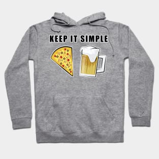 Keep It Simple - Pizza and Beer Hoodie